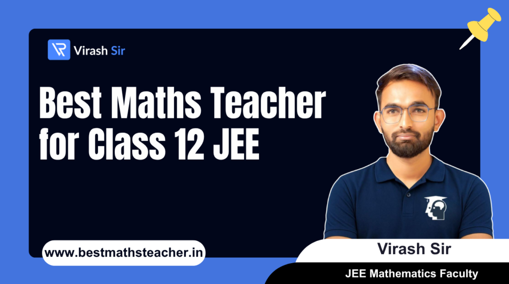 Maths Teacher for Class 12 JEE
