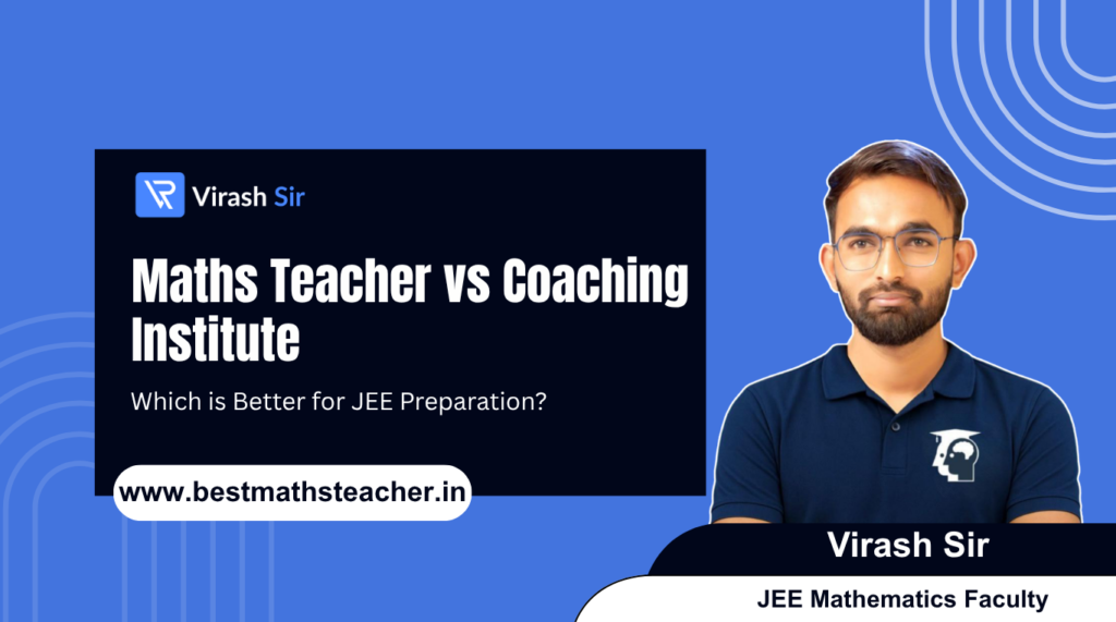 Maths Teacher vs Coaching Institute