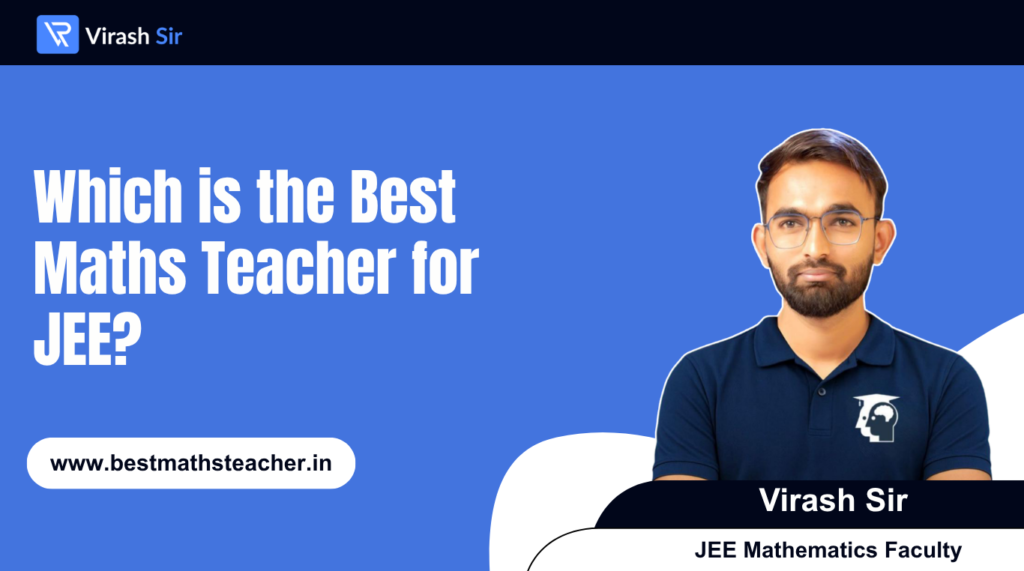 Best Maths Teacher for JEE