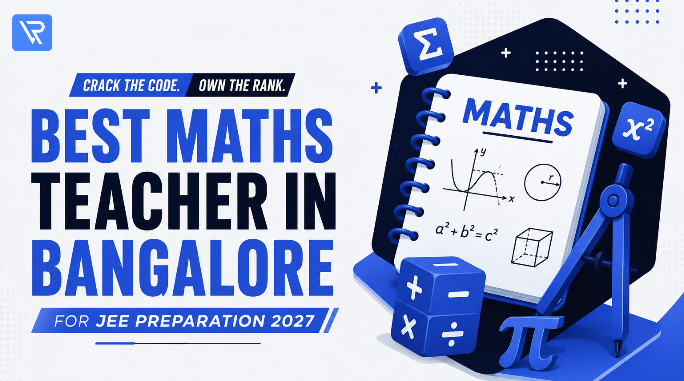 Best Maths Teacher in Bangalore for JEE Preparation 2027