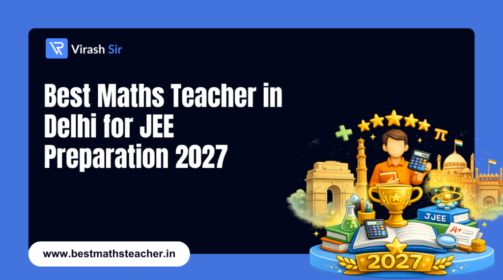Best Maths Teacher in Delhi