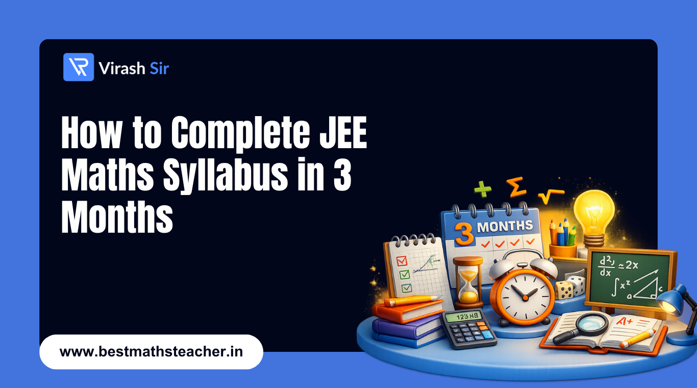 Complete JEE Maths Syllabus in 3 Months – Proven Study Plan