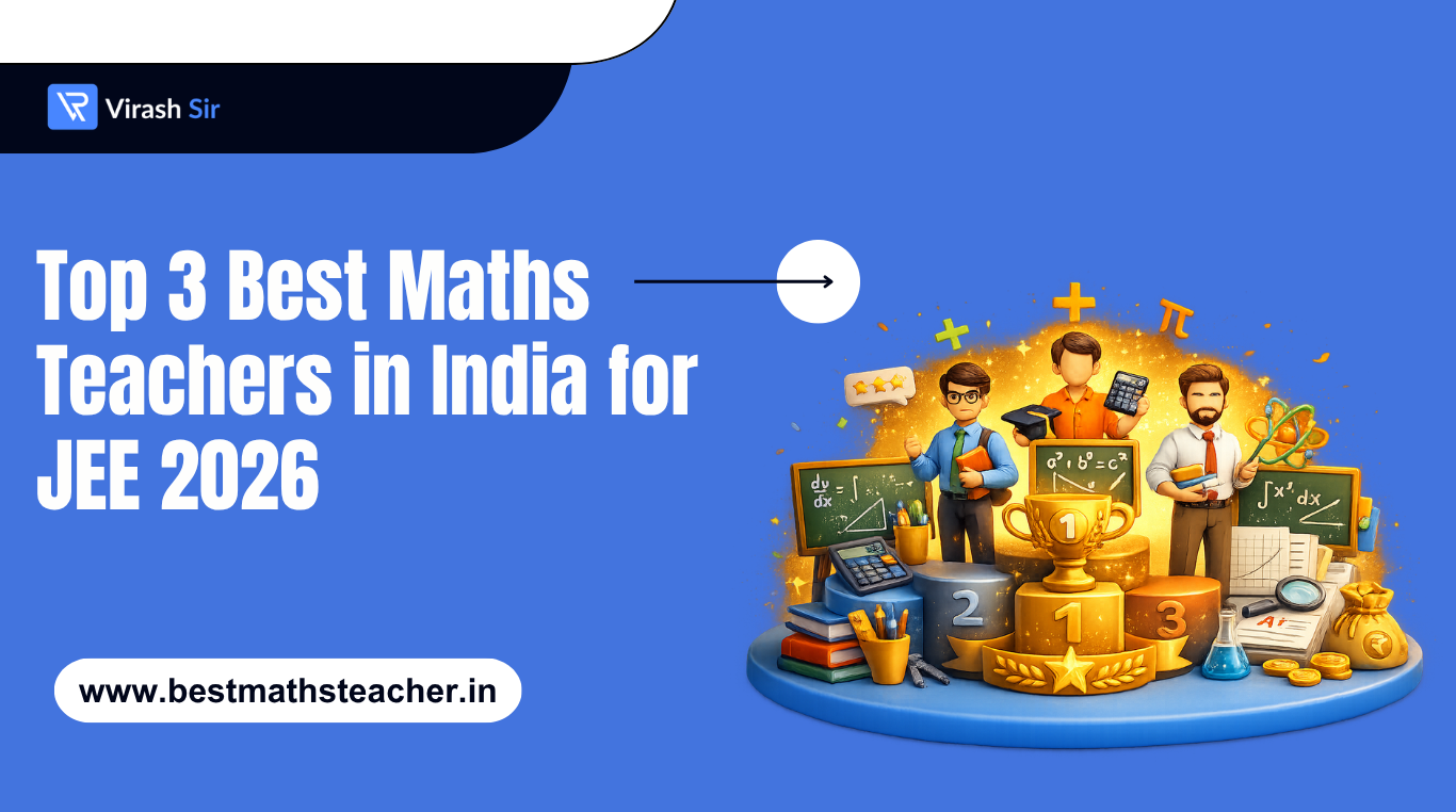 Top 3 Best Maths Teachers in India for JEE 2026 | Complete Guide